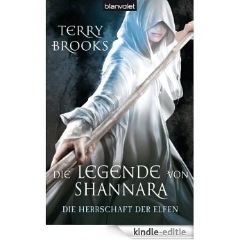 Die Legende von Shannara 02: Die Herrschaft der Elfen (German Edition) [Kindle-editie]