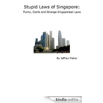 Stupid Laws of Singapore: Funny, Dumb and Strange Singaporean Laws (English Edition) [Kindle-editie] beoordelingen