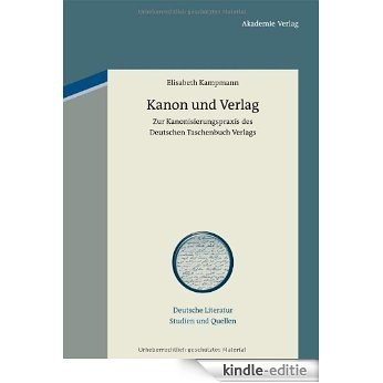 Kanon und Verlag: Zur Kanonisierungspraxis des Deutschen Taschenbuch Verlags [Kindle-editie]