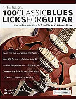 indir 100 Classic Blues Licks for Guitar: Learn 100 Blues Guitar Licks In The Style Of The World’s 20 Greatest Players (Play blues guitar)
