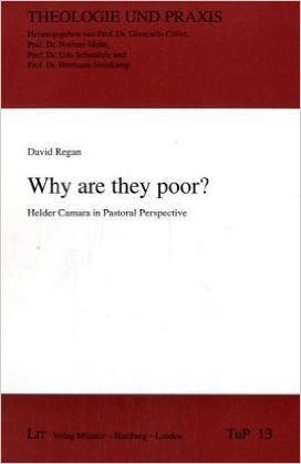 Why Are They Poor?: Helder Camara in Pastoral Perspective