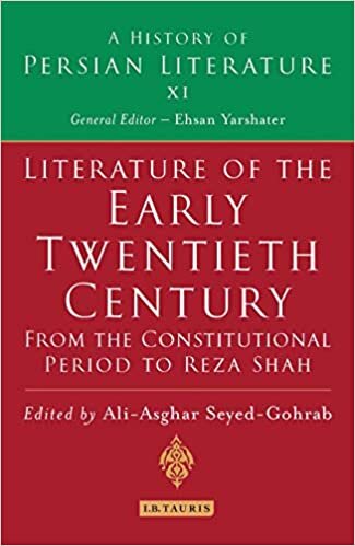 Literature of the Early Twentieth Century: From the Constitutional Period to Reza Shah: A History of Persian Literature