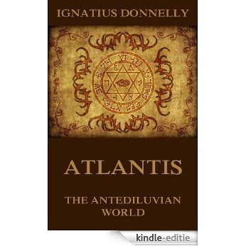 Atlantis, The Antediluvian World: Illustrated Edition (English Edition) [Kindle-editie]