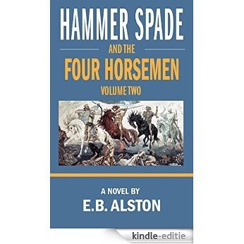 Hammer Spade and the Four Horsemen-Volume Two (The Adventures of Hammer Spade Book 9) (English Edition) [Kindle-editie]