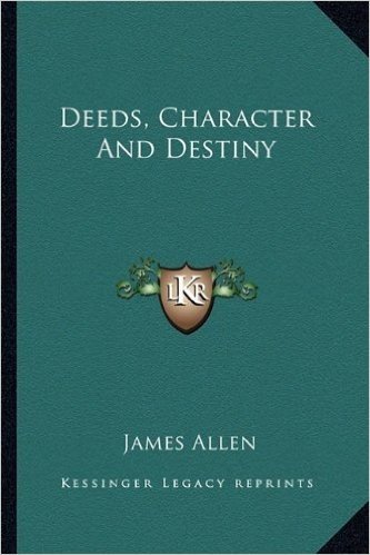 Deeds, Character and Destiny