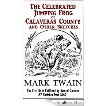 The Celebrated Jumping Frog of Calaveras County and Other Sketches (English Edition) [Kindle-editie]