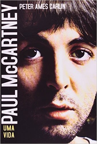 Paul McCartney. Uma Vida
