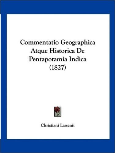 Commentatio Geographica Atque Historica de Pentapotamia Indica (1827)