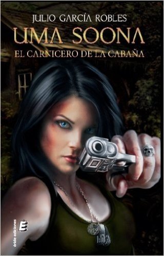 Uma Soona. El carnicero de la cabaña (Spanish Edition)