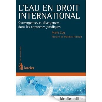 L'eau en droit international: Convergences et divergences dans les approches juridiques (French Edition) [Kindle-editie] beoordelingen