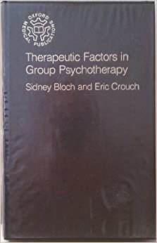 Therapeutic Factors in Group Psychotherapy (Oxford Medical Publications)