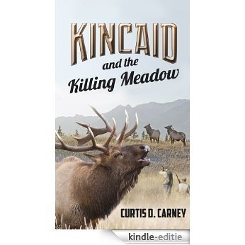 Kincaid and the Killing Meadow (Kincaid Trilogy Book 3) (English Edition) [Kindle-editie]