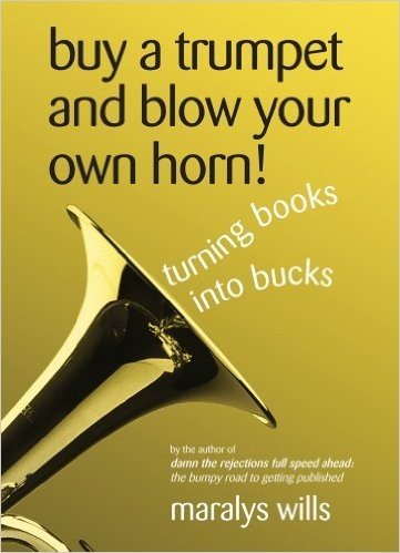 Buy a Trumpet & Blow Your Own Horn: Turning Books Into Bucks