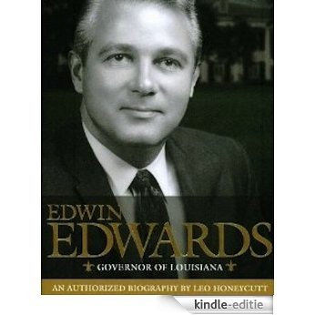 Edwin Edwards: Governor of Louisiana (English Edition) [Kindle-editie]