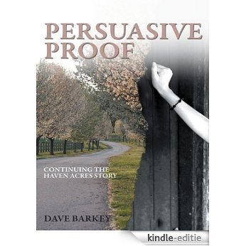 Persuasive Proof : Continuing the Haven Acres Story (English Edition) [Kindle-editie]