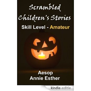 Scrambled Children's Stories (Annotated & Narrated in Scrambled Words) Skill Level - Amateur (Solve This Story Book 10) (English Edition) [Kindle-editie]