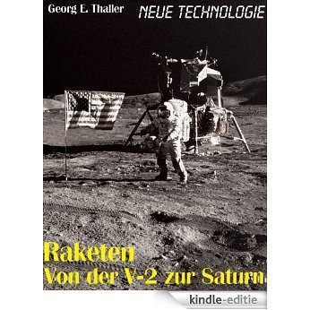 Raketen: Von der V-2 zur Saturn (Neue Technologie 3) (German Edition) [Kindle-editie]
