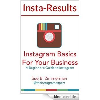 Instagram Basics For Your Business (English Edition) [Kindle-editie]