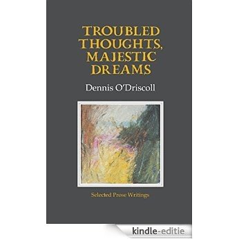 Troubled Thoughts, Majestic Dreams: Selected Prose Writings [Kindle-editie]