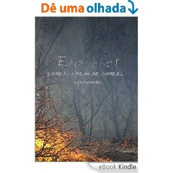Elisabhet: A Filha de Cadreel [eBook Kindle]