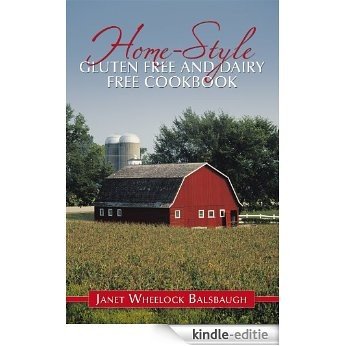 Home-Style Gluten Free and Dairy Free Cookbook (English Edition) [Kindle-editie]