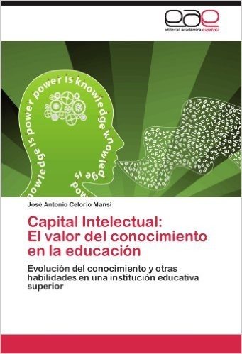 Capital Intelectual: El Valor del Conocimiento En La Educacion