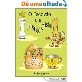Livros para crianças de 4-8 anos: "O Escovão e a Jarra de Cristal" (história de ninar para crianças) [eBook Kindle]
