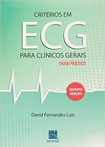 Criterios Em Ecg Para Clinicos Gerais. Guia Prático