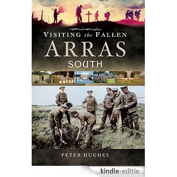 Visiting the Fallen-Arras South [Kindle-editie]