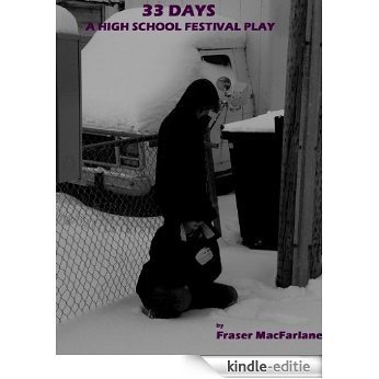 33 Days: A High School Festival Play (English Edition) [Kindle-editie]