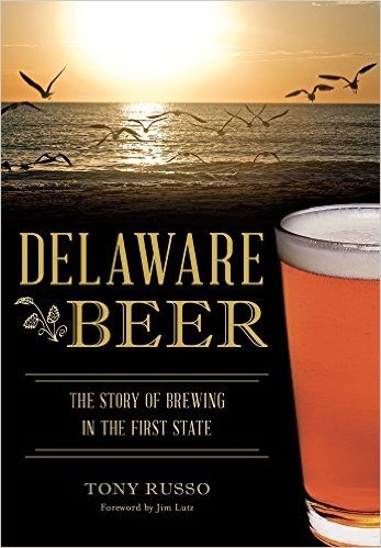 Delaware Beer: The Story of Brewing in the First State
