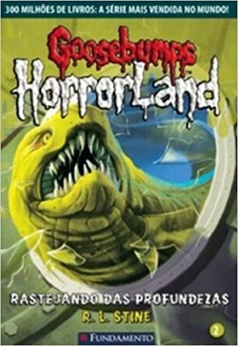 Goosebumps Horrorland. Rastejando das Profundezas - Volume 2