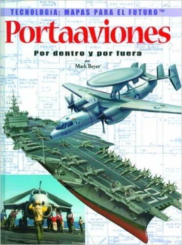 Portaaviones: Por Dentro y Por Fuera = Aircraft Carriers