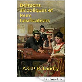 Boissons alcooliques et leurs falsifications (French Edition) [Kindle-editie]