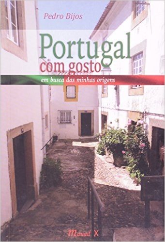 Portugual Com Gosto Em Busca Das Minhas Origens
