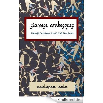 Siamese Arabesques - Tales of the Islamic World with Thai Twists (English Edition) [Kindle-editie] beoordelingen