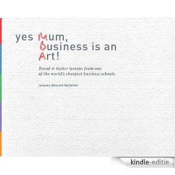 yes Mum, Business is an Art (English Edition) [Kindle-editie]