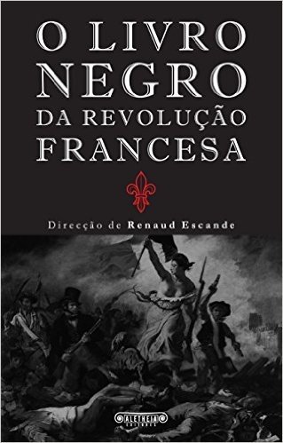 O Livro Negro da Revolução Francesa