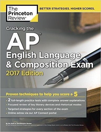 Cracking the AP English Language & Composition Exam, 2017 Edition