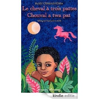 Cheval a Trois Pattes Chouval a Twa Pat Bilingue Français [Kindle-editie]