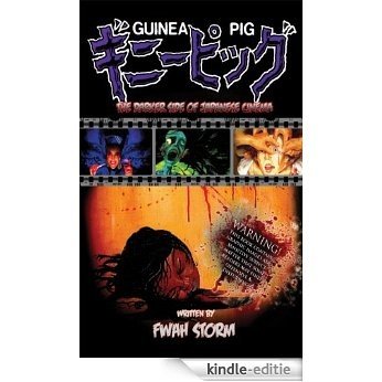Guinea Pig: The Darker Side Of Japanese Cinema (English Edition) [Kindle-editie]