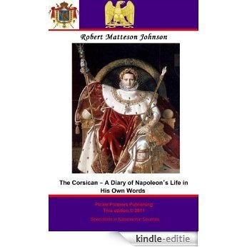 The Corsican - A Diary of Napoleon's Life in His Own Words (English Edition) [Kindle-editie]