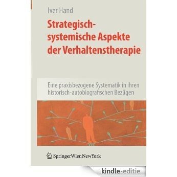 Strategisch-systemische Aspekte der Verhaltenstherapie: Eine praxisbezogene Systematik in ihren historisch-autobiografischen Bezügen [Kindle-editie]