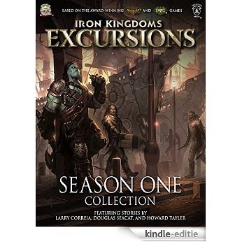Iron Kingdoms Excursions: Season One Collection (English Edition) [Kindle-editie]