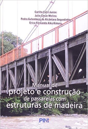 Manual de Projeto e Construção de Passarelas com Estruturas de Madeira