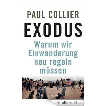 Exodus: Warum wir Einwanderung neu regeln müssen (German Edition) [Kindle-editie]
