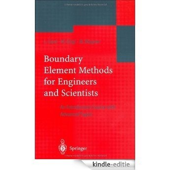Boundary Element Methods for Engineers and Scientists: An Introductory Course with Advanced Topics [Kindle-editie]