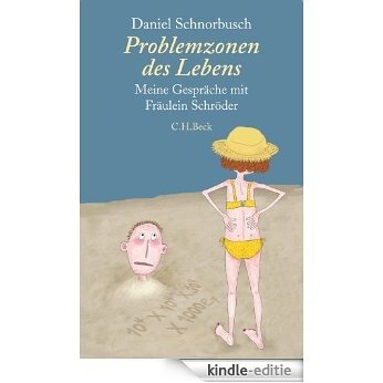 Problemzonen des Lebens: Meine Gespräche mit Fräulein Schröder [Kindle-editie]