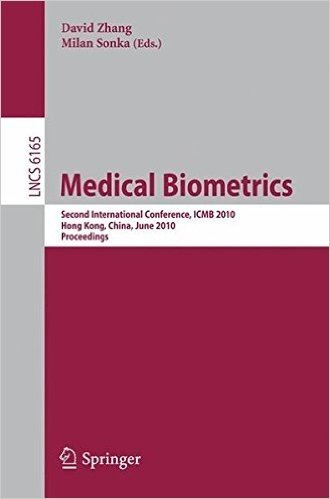 Medical Biometrics: Second International Conference, Icmb 2010, Hong Kong, China, June 28-30, 2010. Proceedings