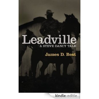 Leadville (A Steve Dancy Tale Book 2) (English Edition) [Kindle-editie]